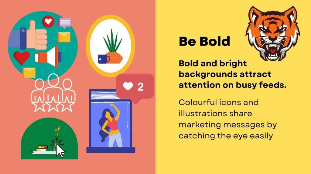 Be bold - bright backgrounds attract attention on busy feeds.